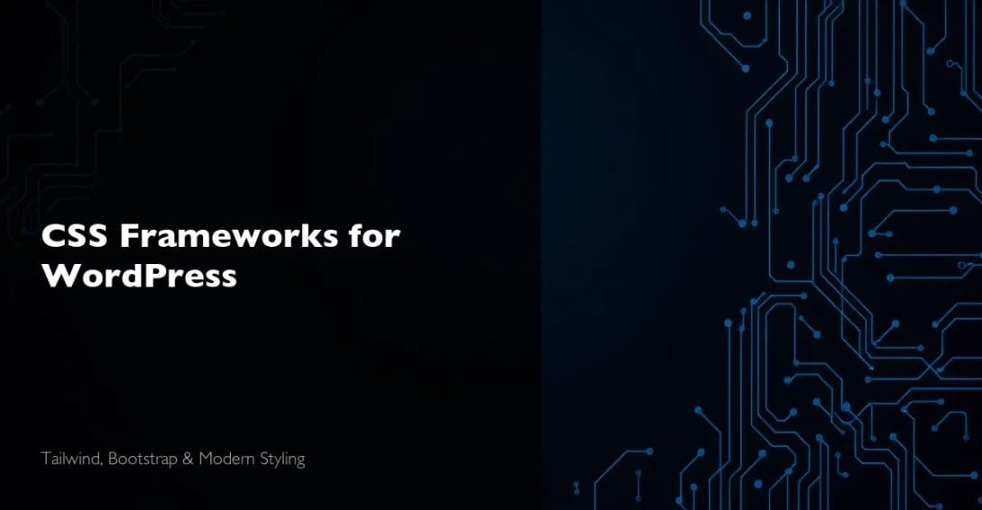 CSS Frameworks for WordPress - Tailwind Bootstrap and Modern Styling in 2026
