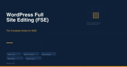 WordPress full site editing tutorial - guide to theme.json, Block Themes, Global Styles, Site Editor, and Query Loop